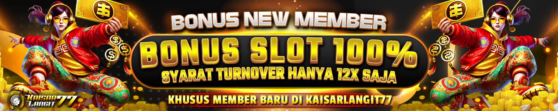 BONUS NEW MEMBER 100% DI KAISARLANGIT77